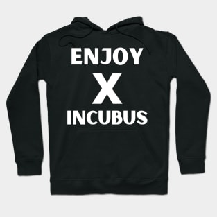 Enjoy X Incubus Hoodie